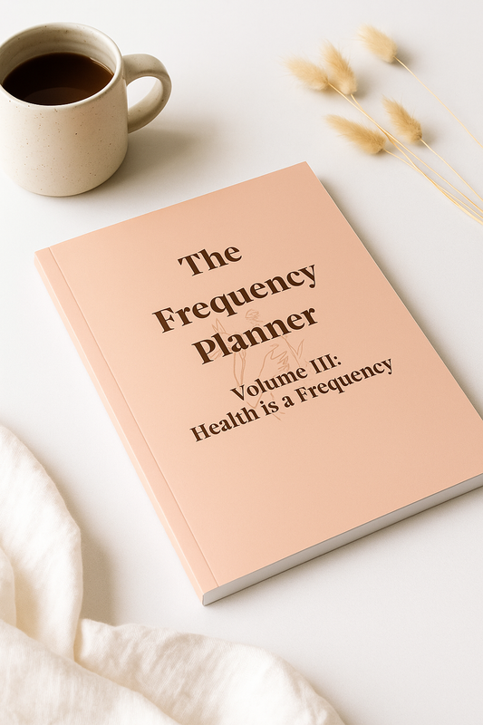 Printed Edition |The Frequency Planner Vol 3: Health Is A Frequency